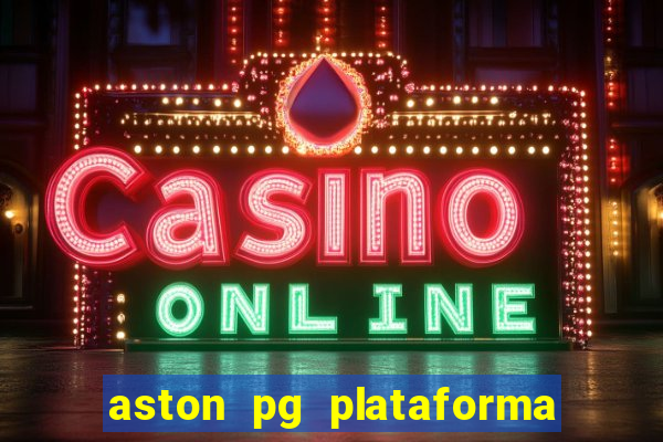 aston pg plataforma de jogos